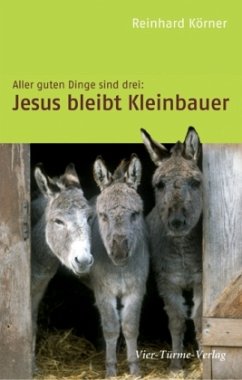 Jesus bleibt Kleinbauer - Körner, Reinhard