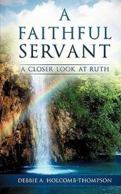 A Faithful Servant - Holcomb-Thompson, Debbie A.