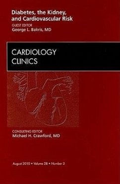 Diabetes, the Kidney, and Cardiovascular Risk, an Issue of Cardiology Clinics - Bakris, George L