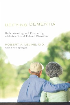 Defying Dementia - Levine, Robert A.