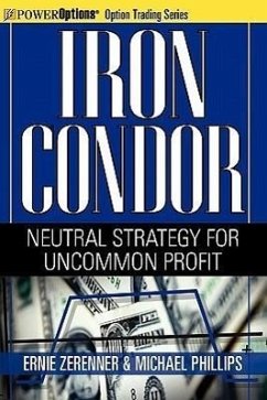 Iron Condor: Neutral Strategy for Uncommon Profit - Zerenner, Ernie; Phillips, Michael