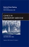 Point-Of-Care Testing, an Issue of Clinics in Laboratory Medicine