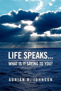Life Speaks... - Johnson, Adrian R.
