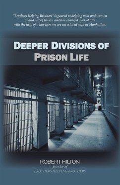 DEEPER DIVISIONS OF PRISON LIFE - Hilton Brothers Helping Brothers, Robert