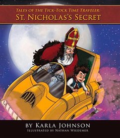 St. Nicholas's Secrets: Tales of the Tick-Tock Time Traveler - Johnson, Karla
