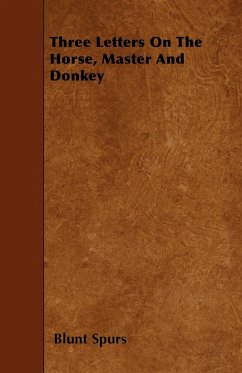 Three Letters On The Horse, Master And Donkey - Spurs, Blunt