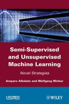 Semi-Supervised and Unsupervised Machine Learning - Albalate, Amparo; Minker, Wolfgang