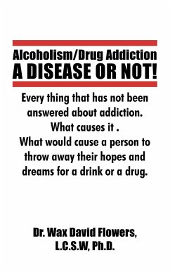 Alcoholism/Drug Addiction - Wax David Flowers, L. C. S. W Ph. D.