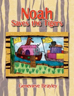 Noah Saves the Tigers - Brayley, Genevieve