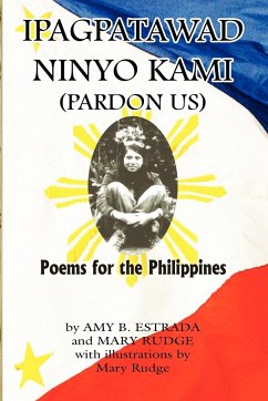 Ipagpatawad Ninyo Kami (Pardon Us) - Amy B. Estrada and Mary Rudge, B. Estrad; Amy B. Estrada and Mary Rudge