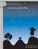 Teacher's Quest Guide: Aristotle Leads the Way: Aristotle Leads the Way