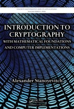 Introduction to Cryptography with Mathematical Foundations and Computer Implementations - Stanoyevitch, Alexander