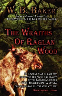 The Wraiths of Raglan Wood - Baker, W. B.