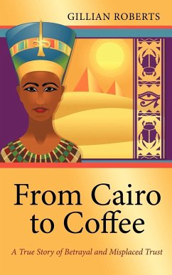 From Cairo to Coffee - Roberts, Gillian