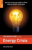 Rough Guide to the Energy Crisis Rough Guide to the Energy Crisis