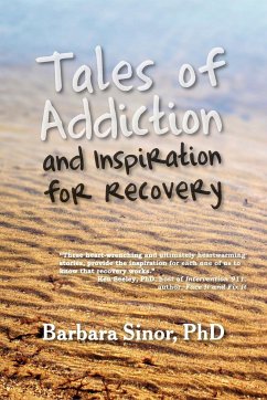 Tales of Addiction and Inspiration for Recovery - Sinor, Barbara