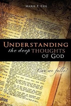 Understanding the deep thoughts of God - Exil, Marie F.