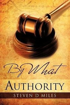 By What Authority - Miles, Steven D.