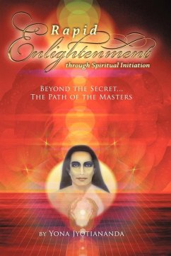 Rapid Enlightenment Through Spiritual Initiation - Yona Jyotiananda, Jyotiananda; Yona Jyotiananda