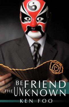 Befriend the Unknown - Ken Foo, Foo; Ken Foo