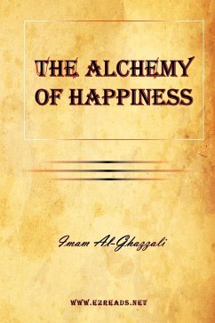 The Alchemy of Happiness - Al-Ghazzali, Imam