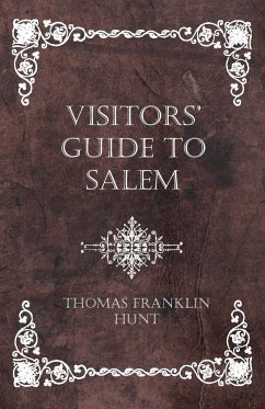 Visitors' Guide to Salem - Hunt, Thomas Franklin