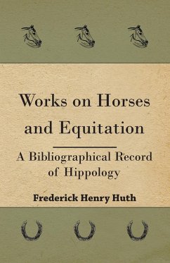 Works on Horses and Equitation - Huth, Frederick Henry