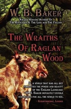 The Wraiths of Raglan Wood - Baker, W. B.