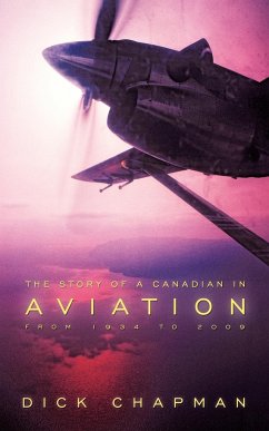 The Story of a Canadian in Aviation - Dick Chapman, Chapman