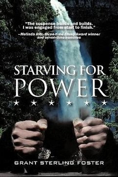 Starving for Power - Grant Sterling Foster, Sterling Foster