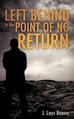 Left Behind is the Point of no Return - Boone, J. Loys