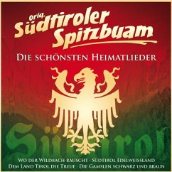 Die Schönsten Heimatlieder - Südtiroler Spitzbuam,Original