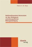 Gebührenfinanzierte Hochschulen vor dem Hintergrund schichtenspezifischer Bildungsbeteiligung