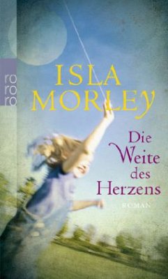 Die Weite des Herzens - Morley, Isla