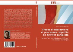 Traces d¿interactions et processus cognitifs en activité conjointe - Ollagnier-Beldame, Magali