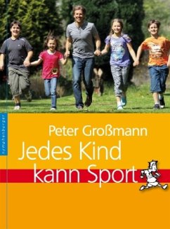 Jedes Kind kann Sport - Großmann, Peter