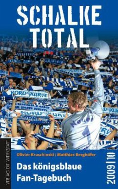 Schalke total - Kruschinski, Olivier;Berghöfer, Matthias
