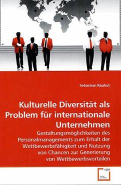 Kulturelle Diversität als Problem für internationale Unternehmen - Rauhut, Sebastian