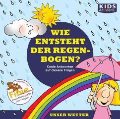 CD WISSEN Junior - KIDS Academy - Wie entsteht der Regenbogen? - Augustin, Annegret;Schubert, Katharina