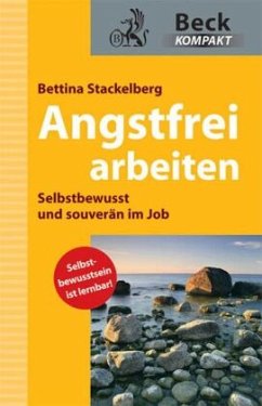 Angstfrei arbeiten - Stackelberg, Bettina