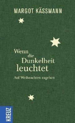 Wenn die Dunkelheit leuchtet - Käßmann, Margot