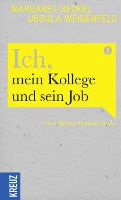 Ich, mein Kollege und sein Job - Heckel, Margaret;Weidenfeld, Ursula