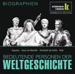 Augustus. Jesus von Nazareth. Konstantin der Große. Attila / Bedeutende Personen der Weltgeschichte, je 1 Audio-CD