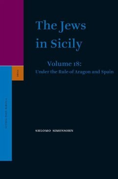 The Jews in Sicily, Volume 18 Under the Rule of Aragon and Spain - Simonsohn, Shlomo