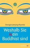 Weshalb Sie (k)ein Buddhist sind