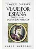 Viaje por España en 1679 y 1680 ; y Cuentos feericos
