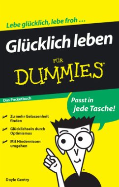 Glücklich leben für Dummies - Gentry, William D.