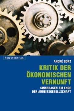 Kritik der ökonomischen Vernunft - Gorz, André