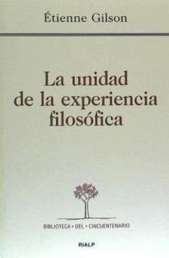 La unidad de la experiencia filosófica - Gilson, Étienne