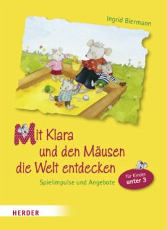 Mit Klara und den Mäusen die Welt entdecken - Biermann, Ingrid